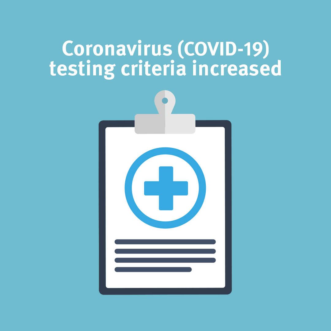 UPDATED HEALTH ADVICE Testing criteria for coronavirus (COVID-19)